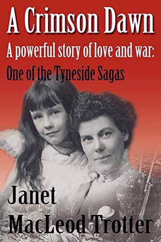 9781908359162: A Crimson Dawn: A Powerful Story of Love and War: One of the Tyneside Sagas