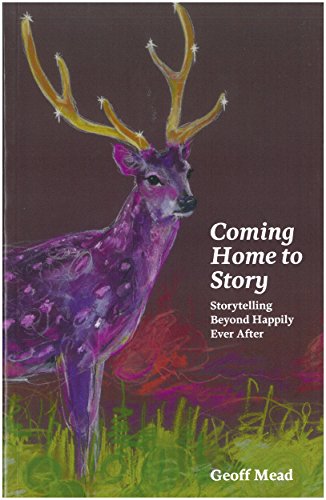 Beispielbild fr Coming Home to Story: Storytelling Beyond Happily Ever After zum Verkauf von Books From California