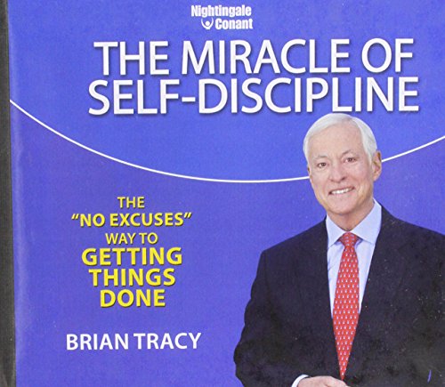 9781908364043: The Miracle of Self-Discipline: The "No-Excuses" Way to Getting Things Done