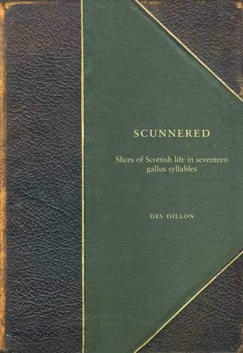 9781908373014: Scunnered: A Slice of Scottish Life in 17 Gallus Syllables: Slices of Scottish Life in Seventeen Gallus Syllables