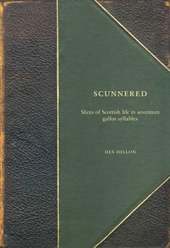 Stock image for Scunnered: A Slice of Scottish Life in 17 Gallus Syllables: Slices of Scottish Life in Seventeen Gallus Syllables for sale by WorldofBooks