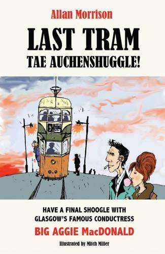 Stock image for Last Tram tae Auchenshuggle! for sale by Wonder Book