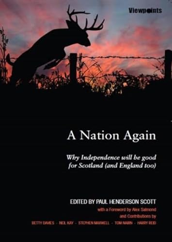 Stock image for A Nation Again: Why Independence Will be Good for Scotland (and England Too) (Viewpoints) for sale by WorldofBooks
