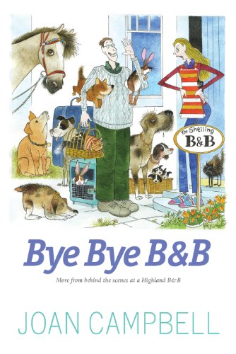 Stock image for Bye, Bye B&B: More from Behind the Scenes at a Highland B&B for sale by WorldofBooks