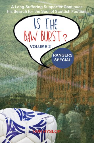 Beispielbild fr Is the Baw Burst? Volume 2: Rangers Special: A Long-Suffering Supporter Continues his Search for the Soul of Scottish Football zum Verkauf von WorldofBooks