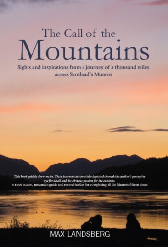 Stock image for The Call of the Mountains: Sights and Inspirations from a Journey of a Thousand Miles Across Scotland's Munros: Sights and inspirations from a journey . miles through Scotland  s Munro ranges for sale by WorldofBooks