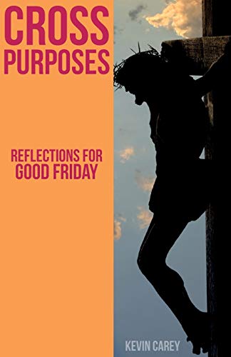 Beispielbild fr Cross Purposes: Reflections for Good Friday zum Verkauf von WorldofBooks