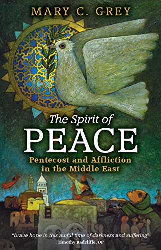 Beispielbild fr The Spirit of Peace: Pentecost and Affliction in the Middle East zum Verkauf von WorldofBooks