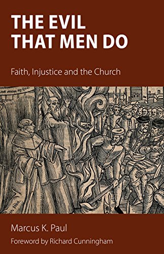 Imagen de archivo de The Evil That Men Do: Faith, Injustice and the Church a la venta por WorldofBooks