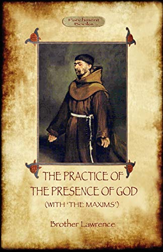 The Practice of the Presence of God - The Best Rule of Holy Life: A Christian Devotional Classic (Aziloth Books) (9781908388025) by Lawrence, Brother