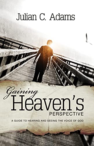 Stock image for Gaining Heaven's Perspective: A guide to hearing and seeing the voice of God for sale by WorldofBooks