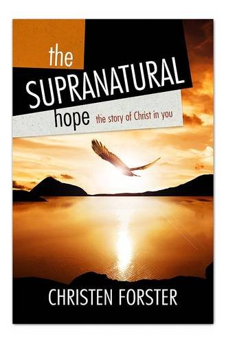 Beispielbild fr The Supra-natural Hope: The Story of Christ in You zum Verkauf von WorldofBooks