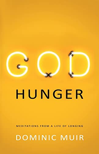 Stock image for God Hunger: Meditations from a life of longing for sale by ThriftBooks-Atlanta