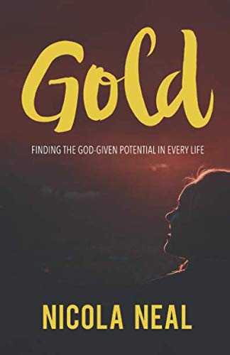 Stock image for Gold: Finding the God-given potential in every life for sale by WorldofBooks