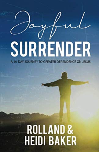 Stock image for Joyful Surrender: A 40-Day Journey to Greater Dependence on Jesus for sale by HPB-Ruby