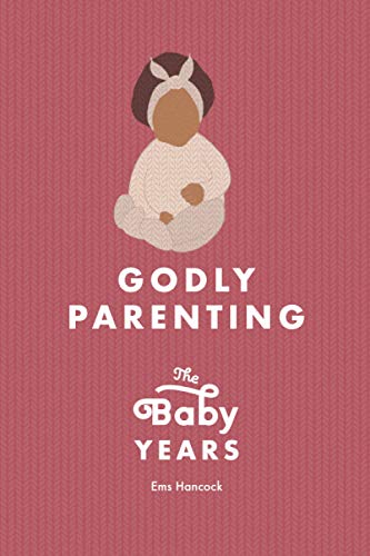 Stock image for Godly Parenting ? The Baby Years
