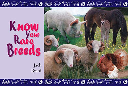 Stock image for Know Your Rare Breeds (Old Pond Books) A Selection of Scarce Varieties of Livestock, including Sheep, Goats, Cattle, Pigs, Horses, Ponies, Chickens, and Turkeys for sale by WorldofBooks