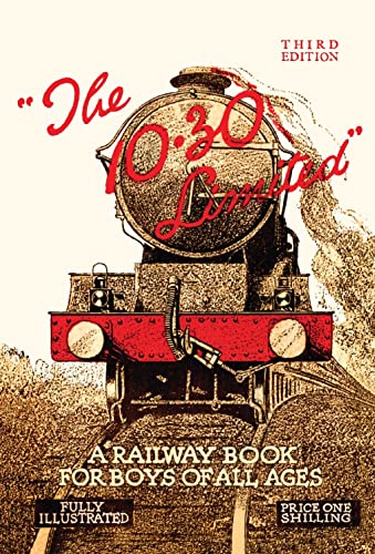 Imagen de archivo de The 10.30 Limited: A Railway Book for Boys of All Ages a la venta por WorldofBooks