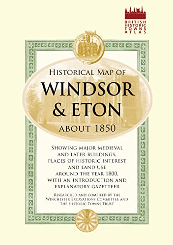 Beispielbild fr Historical Map of Windsor and Eton 1860 (British Historic Towns Atlas) zum Verkauf von WorldofBooks