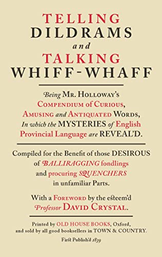 9781908402363: Telling Dildrams and Talking Whiff Whaff: A Dictionary of Provincialisms