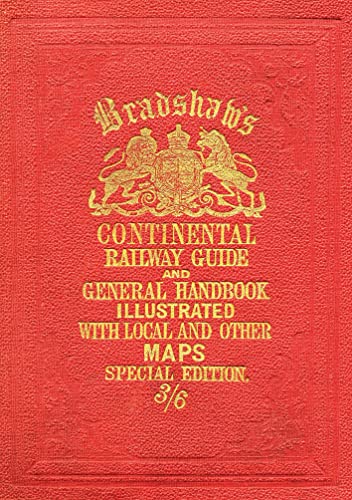 Stock image for BRADSHAW'S CONTINENTAL RAILWAY GUIDE AND GENERAL HANDBOOK Illustrated with Local and Other Maps (Special Edition) 1913 for sale by Stephen Dadd