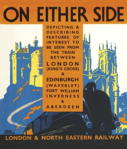 Imagen de archivo de On Either Side, 1939: The Train between London King  s Cross & Edinburgh Waverley, Fort William, Inverness & Aberdeen a la venta por WorldofBooks