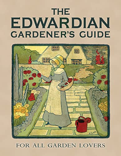 Stock image for The Edwardian Gardener  s Guide: For All Garden Lovers for sale by WorldofBooks