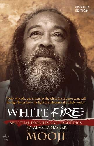 9781908408341: White Fire: Spiritual Insights and Teachings of Advaita Master Mooji