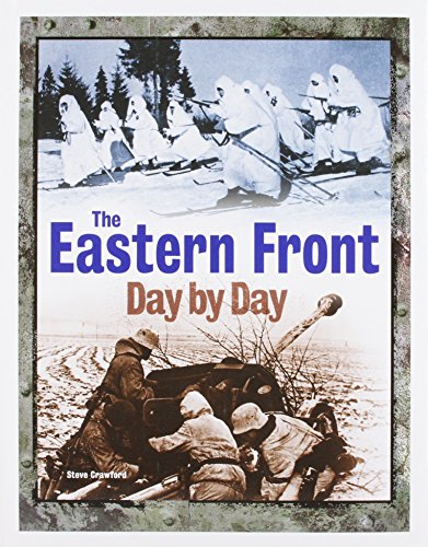 The Eastern Front Day by Day: A Photographic Chronology (9781908410245) by Crawford, Steve