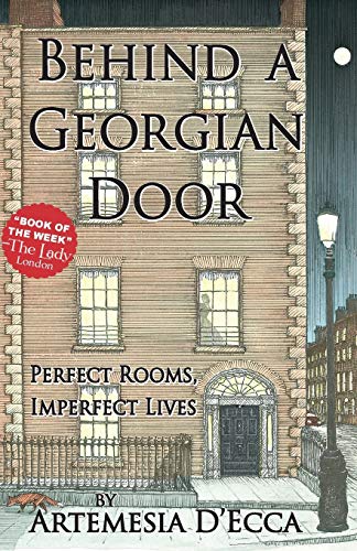 Stock image for Behind a Georgian Door: Perfect Rooms, Imperfect Lives for sale by Lucky's Textbooks