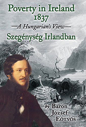 Beispielbild fr Poverty in Ireland, 1837: A Hungarian's View - Szegenyseg Irlandban zum Verkauf von The Secret Book and Record Store