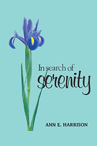 Stock image for In Search of Serenity: A Collection of poems, prayers and other Spirit teachings for sale by AwesomeBooks