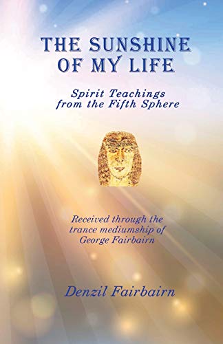9781908421388: The Sunshine of my Life: Spirit teachings from the fifth Sphere