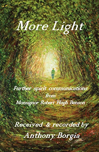 9781908421425: More Light: further spirit communications from Monsignor Robert Hugh Benson