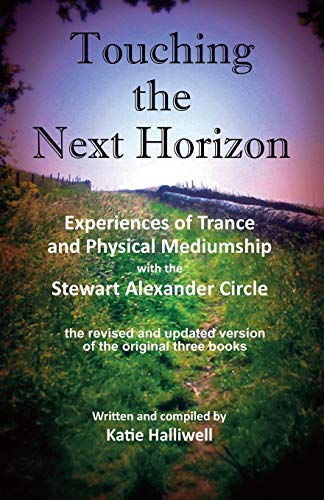 9781908421470: Touching the Next Horizon: Experiences of Trance and Physical Mediumship with the Stewart Alexander Circle