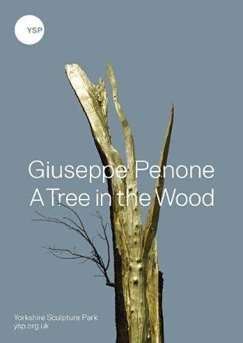 Stock image for Giuseppe Penone A Tree in the Wood: Exhibition Guide: 26 May 2018 - 28 April 2019, Underground Galley and Open Air for sale by Brook Bookstore