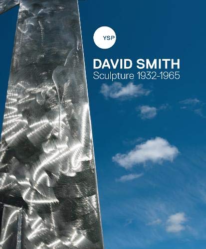 9781908432476: David Smith: Sculpture 1932-1965