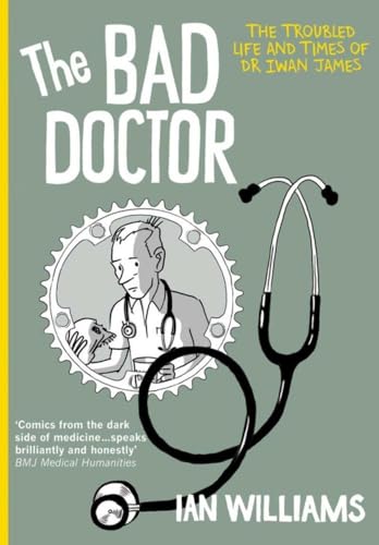 Imagen de archivo de Bad Doctor, The: The Troubled Life and Times of Dr Iwan James: 1 (The Bad Doctor) a la venta por WorldofBooks