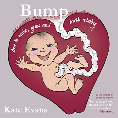 Beispielbild fr Bump: How to Make, Grow and Birth a Baby zum Verkauf von ThriftBooks-Atlanta