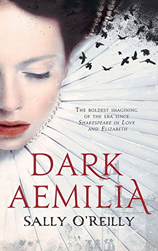 Stock image for Dark Aemilia: A Novel of Shakespeare's Dark Lady for sale by SecondSale