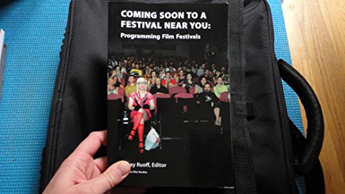 9781908437020: Coming Soon to a Festival Near You: Programming Film Festivals