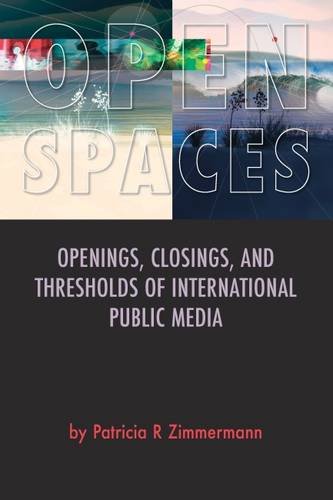 Beispielbild fr Open Spaces: Openings, Closings, and Thresholds of International Public Media zum Verkauf von Inga's Original Choices