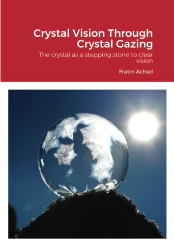 Beispielbild fr Crystal Vision Through Crystal Gazing: The crystal as a stepping stone to clear vision zum Verkauf von Lucky's Textbooks