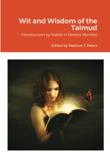 Stock image for Wit and Wisdom of the Talmud: Introduction by Rabbi H Pereira Mendes for sale by California Books