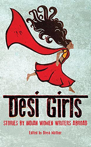 Stock image for Desi Girls: Stories by Indian Women Writers Abroad (E) for sale by Brook Bookstore On Demand