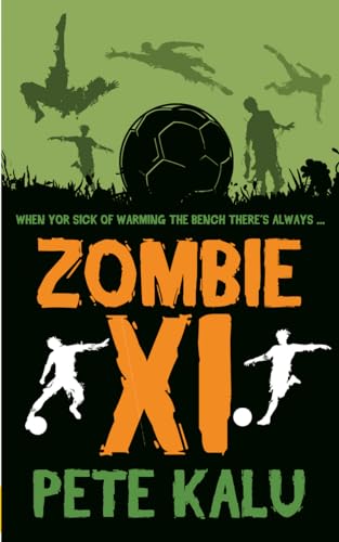 Beispielbild fr Zombie XI: The Boy Who Got Sick of Warming the Bench (Striker): 4 zum Verkauf von WorldofBooks