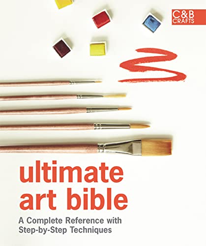 Imagen de archivo de Ultimate Art Bible: A complete reference with step-by-step techniques (Ultimate Guides) a la venta por Front Cover Books