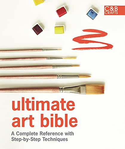 Stock image for Ultimate Art Bible: A complete reference with step-by-step techniques (Ultimate Guides) for sale by Front Cover Books
