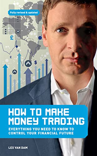 Imagen de archivo de How to Make Money Trading: Everything you need to know to control your financial future a la venta por WorldofBooks