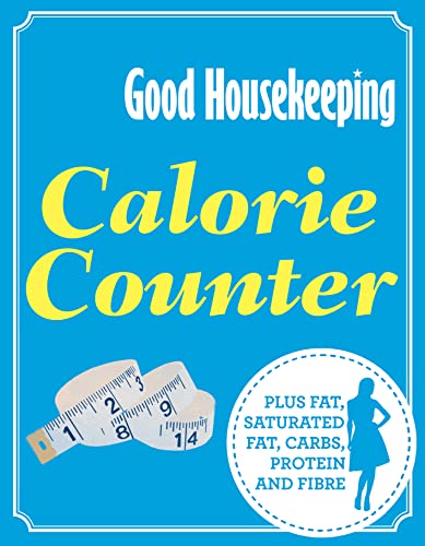 Stock image for Good Housekeeping Calorie Counter: Plus fat, saturated fat, carbs, protein and fibre for sale by WorldofBooks